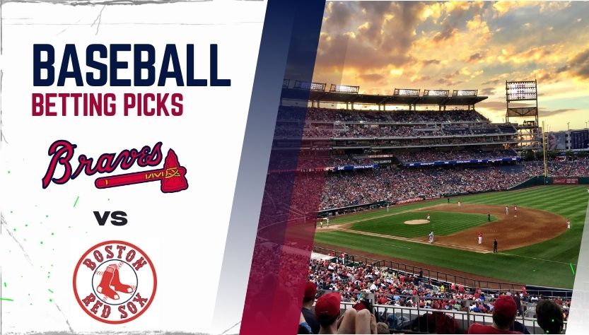 Baseball betting pick: Atlanta Braves vs Boston Red Sox